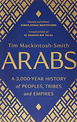 9780300251630: Arabs: A 3,000-Year History of Peoples, Tribes and Empires