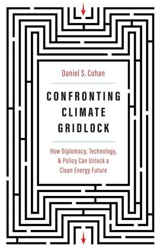 Stock image for Confronting Climate Gridlock: How Diplomacy, Technology, and Policy Can Unlock a Clean Energy Future for sale by Dream Books Co.