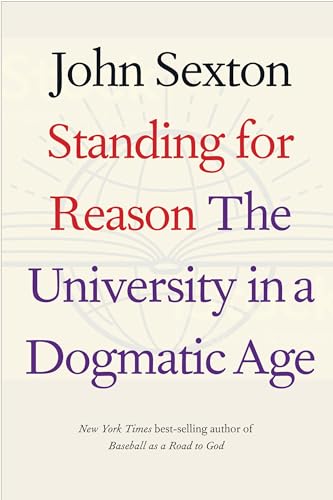 Stock image for Standing for Reason: The University in a Dogmatic Age for sale by SecondSale