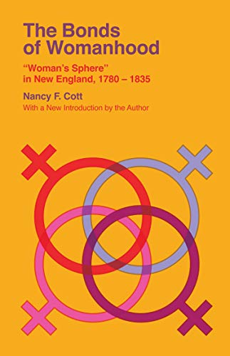 Beispielbild fr The Bonds of Womanhood: 'Woman's Sphere' in New England, 1780-1835 (Veritas Paperbacks) zum Verkauf von Magers and Quinn Booksellers