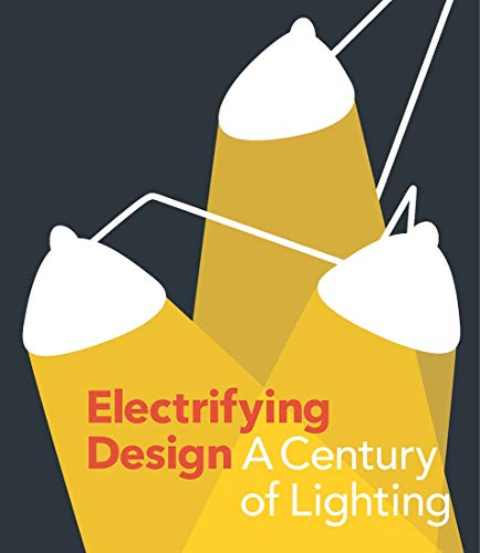 Stock image for Electrifying Design: A Century of Lighting for sale by HPB-Red