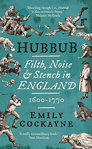 Stock image for Hubbub: Filth, Noise, and Stench in England, 1600-1770 for sale by WorldofBooks
