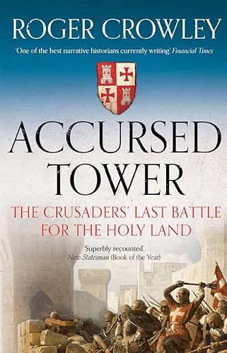 9780300254808: Accursed Tower: The Crusaders' Last Battle for the Holy Land