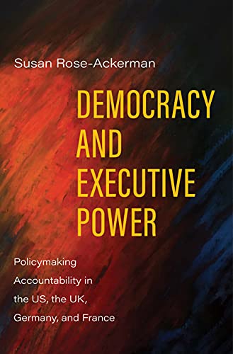 Stock image for Democracy and Executive Power: Policymaking Accountability in the US, the UK, Germany, and France for sale by Midtown Scholar Bookstore
