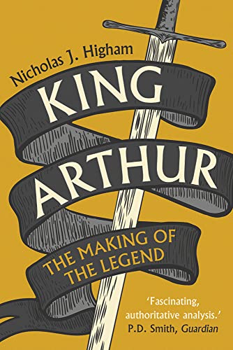 Imagen de archivo de King Arthur: The Making of the Legend a la venta por SecondSale