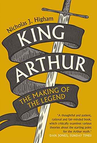 9780300254983: King Arthur: The Making of the Legend