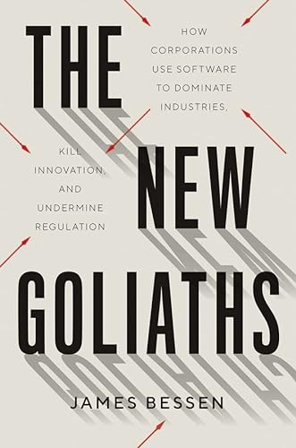 Beispielbild fr The New Goliaths: How Corporations Use Software to Dominate Industries, Kill Innovation, and Undermine Regulation zum Verkauf von BooksRun