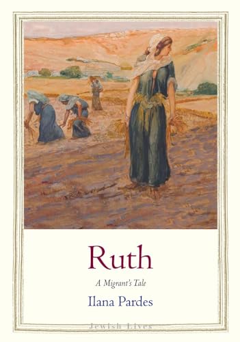 Stock image for Ruth: A Migrant?s Tale (Jewish Lives) for sale by Decluttr