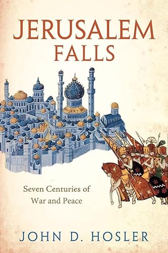Imagen de archivo de Jerusalem Falls: Seven Centuries of War and Peace a la venta por WorldofBooks