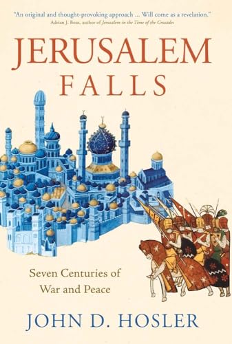 Stock image for Jerusalem Falls: Seven Centuries of War and Peace for sale by Recycle Bookstore