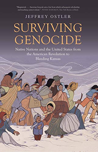 Beispielbild fr Surviving Genocide: Native Nations and the United States from the American Revolution to Bleeding Kansas zum Verkauf von Midtown Scholar Bookstore