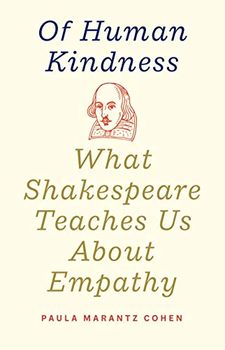 Beispielbild fr Of Human Kindness: What Shakespeare Teaches Us About Empathy zum Verkauf von WorldofBooks