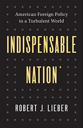 Beispielbild fr Indispensable Nation: American Foreign Policy in a Turbulent World zum Verkauf von WorldofBooks