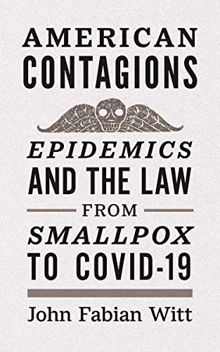 Beispielbild fr American Contagions : Epidemics and the Law from Smallpox to COVID-19 zum Verkauf von Better World Books