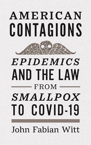 Imagen de archivo de American Contagions: Epidemics and the Law from Smallpox to COVID-19 a la venta por SecondSale