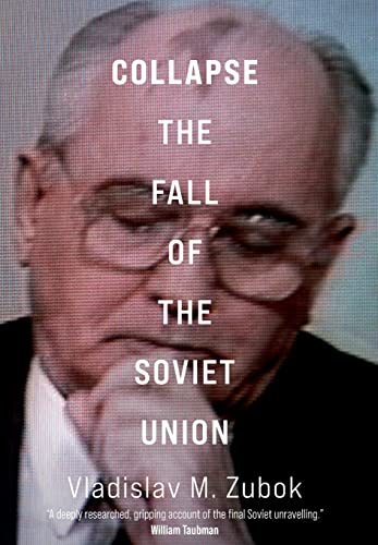 Collapse: The Fall of the Soviet Union - Zubok, Vladislav M.