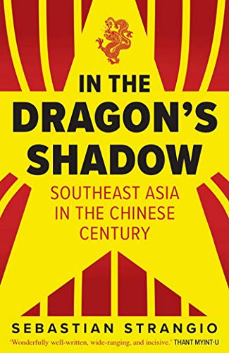 9780300257397: In the Dragon's Shadow: Southeast Asia in the Chinese Century