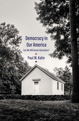 Beispielbild fr Democracy in Our America: Can We Still Govern Ourselves? zum Verkauf von Turning the Page DC