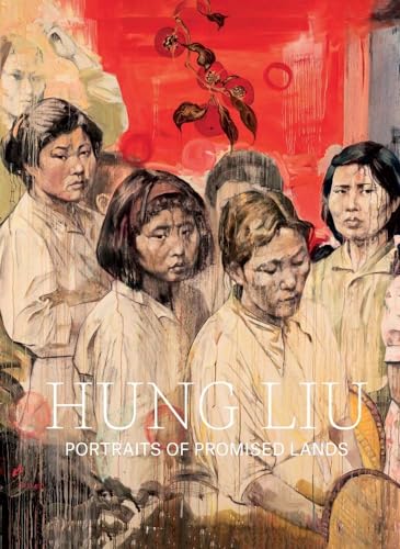 Imagen de archivo de Hung Liu: Portraits of Promised Lands a la venta por ANARTIST