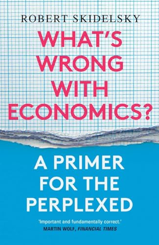 

What's Wrong with Economics: A Primer for the Perplexed