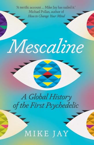 Stock image for Mescaline A Global History of the First Psychedelic for sale by PBShop.store US