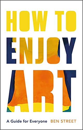 Stock image for How to Enjoy Art: A Guide for Everyone for sale by ThriftBooks-Dallas