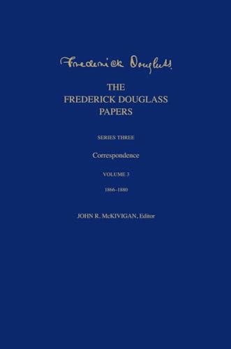 Stock image for The Frederick Douglass Papers: Series Three: Correspondence, Volume 3: 1866-1880 for sale by Books Unplugged