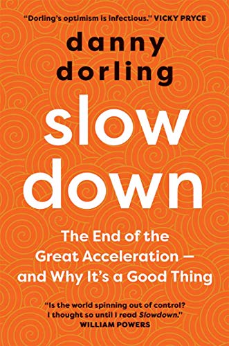 Stock image for Slowdown: The End of the Great Acceleration - and Why It's a Good Thing for sale by GF Books, Inc.