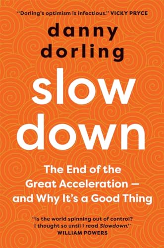 Stock image for Slowdown : The End of the Great Acceleration--And Why It's Good for the Planet, the Economy, and Our Lives for sale by Better World Books: West