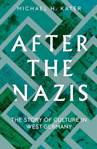 Stock image for After the Nazis: The Story of Culture in West Germany for sale by Tim's Used Books  Provincetown Mass.