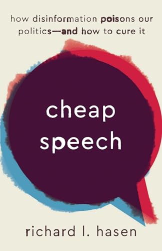 Beispielbild fr Cheap Speech: How Disinformation Poisons Our Politics  and How to Cure It zum Verkauf von BooksRun