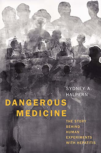 Beispielbild fr Dangerous Medicine: The Story Behind Human Experiments with Hepatitis zum Verkauf von Powell's Bookstores Chicago, ABAA