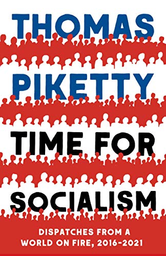 Stock image for Time for Socialism: Dispatches from a World on Fire, 2016-2021 for sale by Goodwill