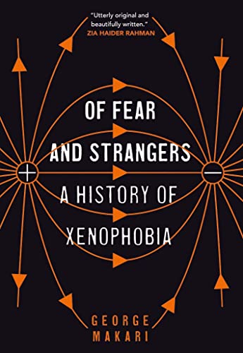 Stock image for Of Fear and Strangers: A History of Xenophobia for sale by WorldofBooks