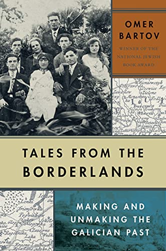 Beispielbild fr Tales from the Borderlands: Making and Unmaking the Galician Past zum Verkauf von Book Outpost