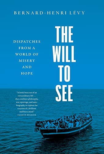 Imagen de archivo de The Will to See: Dispatches from a World of Misery and Hope a la venta por SecondSale