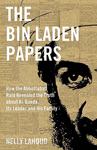 9780300260632: The Bin Laden Papers: How the Abbottabad Raid Revealed the Truth about al-Qaeda, Its Leader and His Family