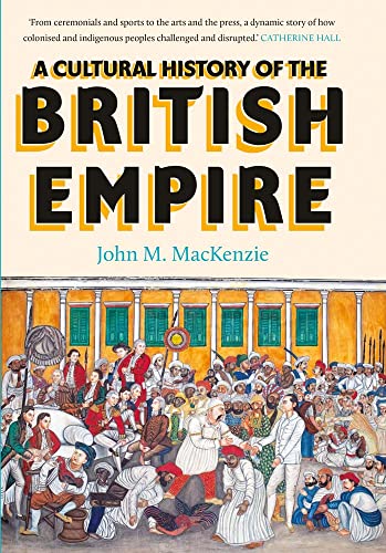Beispielbild fr A Cultural History of the British Empire zum Verkauf von Blackwell's
