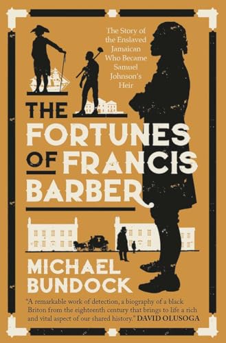 Stock image for The Fortunes of Francis Barber: The Story of the Enslaved Jamaican Who Became Samuel Johnson's Heir for sale by ThriftBooks-Atlanta