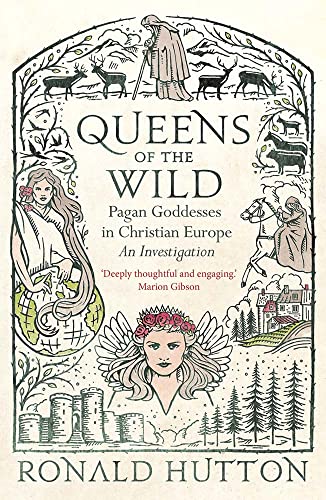 Beispielbild fr Queens of the Wild: Pagan Goddesses in Christian Europe: An Investigation zum Verkauf von WorldofBooks