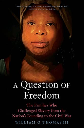 Beispielbild fr A Question of Freedom: The Families Who Challenged Slavery from the Nation's Founding to the Civil War zum Verkauf von GF Books, Inc.