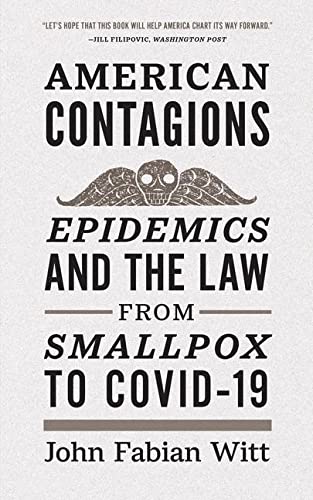 Imagen de archivo de American Contagions : Epidemics and the Law from Smallpox to COVID-19 a la venta por Better World Books