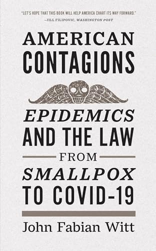 Stock image for American Contagions : Epidemics and the Law from Smallpox to COVID-19 for sale by Better World Books