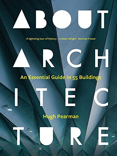 Imagen de archivo de About Architecture: An Essential Guide in 55 Buildings [Hardcover] Pearman, Hugh a la venta por Lakeside Books