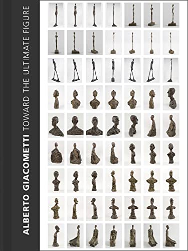 Beispielbild fr Alberto Giacometti: Toward the Ultimate Figure zum Verkauf von Moe's Books