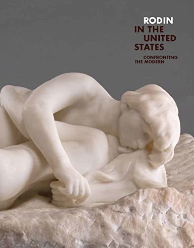 Beispielbild fr Rodin in the United States: Confronting the Modern zum Verkauf von HPB-Red