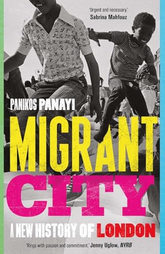 Beispielbild fr Migrant City: A New History of London zum Verkauf von WorldofBooks