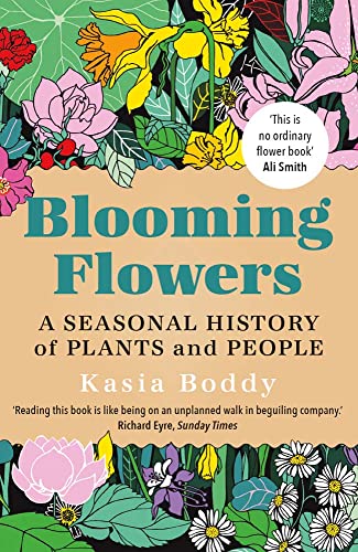 Stock image for Blooming Flowers: A Seasonal History of Plants and People for sale by HPB-Emerald