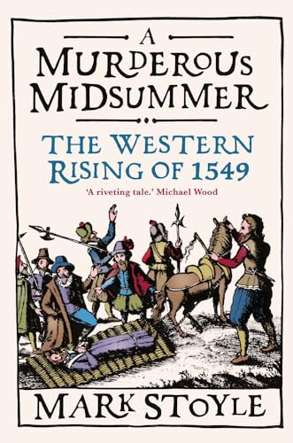 Stock image for A Murderous Midsummer: The Western Rising of 1549 for sale by WorldofBooks