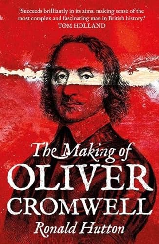 Stock image for The Making of Oliver Cromwell for sale by Midtown Scholar Bookstore